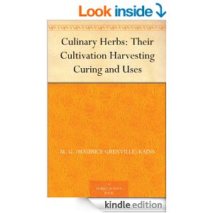 Culinary Herbs: Their Cultivation Harvesting Curing and Uses 
